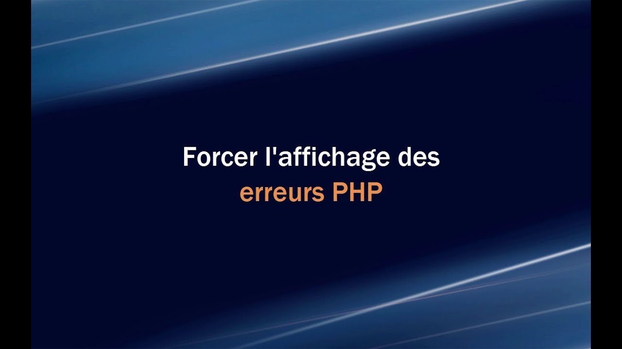 Désactiver l’affichage des erreurs PHP sur mon site